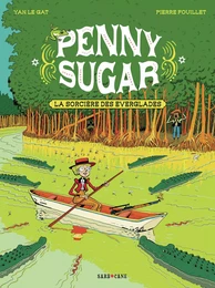 Penny Sugar - La sorcière des Everglades