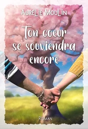 Ton coeur se souviendra encore