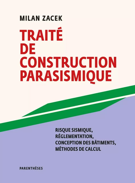 Traité de construction parasismique - Risque sismique, régle - Milan ZACEK - PARENTHESES