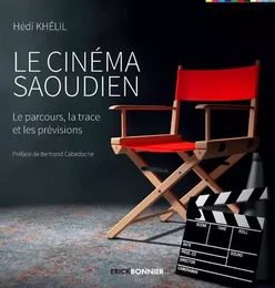 Le cinéma Saoudien - Le parcours, la trace et les prévisions