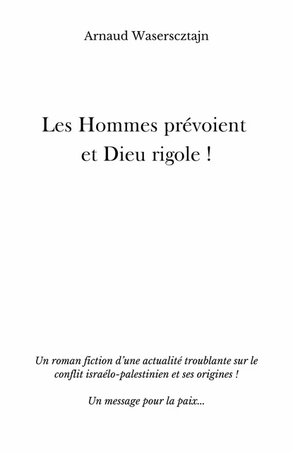 Les Hommes prévoient et Dieu rigole ! - Arnaud Waserscztajn - LIBRINOVA