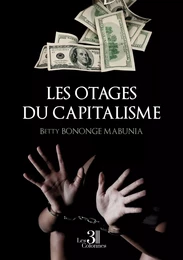 Les otages du capitalisme