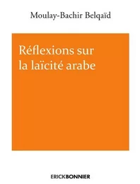 Reflexions sur la laïcité arabe