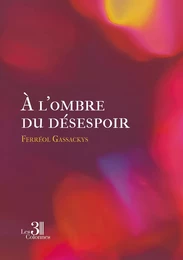 À l'ombre du désespoir