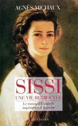 Sissi, Une vie retrouvée