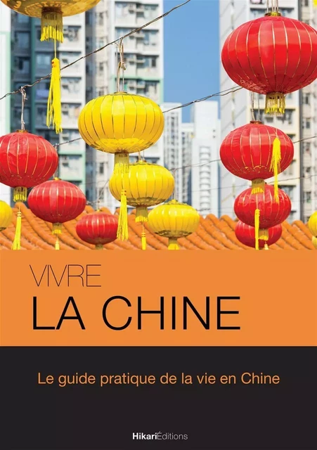 Vivre la Chine - Morgane Delaisse - Hikari Éditions