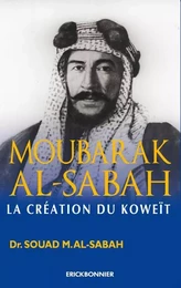 Abdullah Mubarak Al Sabah, la création du Koweit