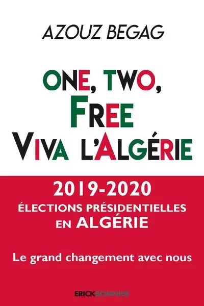 One, two, free. Viva l'Algérie -  Collectif - ERICK BONNIER