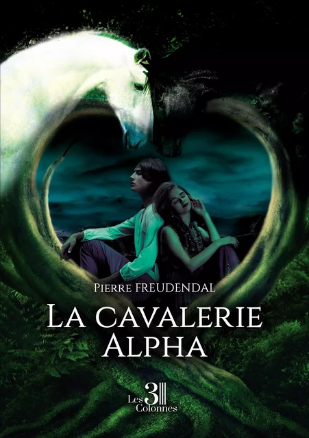 La cavalerie Alpha - Pierre FREUDENDAL - TROIS COLONNES