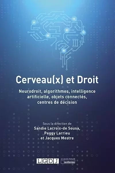 Cerveau(x) et Droit - Jacques Mestre, Peggy Larrieu, Sandie Lacroix-de Sousa - LGDJ