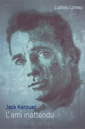 Kerouac, l'ami inattendu