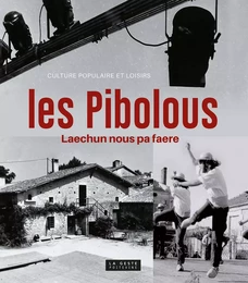 Les Pibolous - culture populaire et loisirs