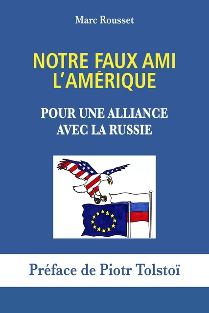 Notre Faux Ami l'Amérique - Marc Rousset - LIBRINOVA