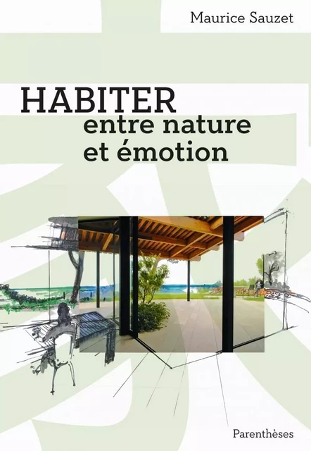 Habiter entre nature et émotion - Maurice SAUZET - PARENTHESES