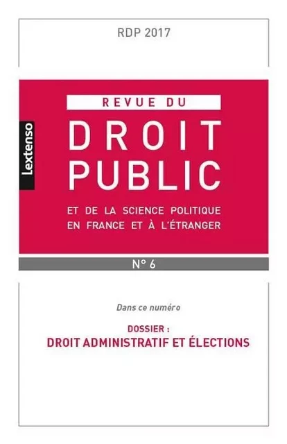 REVUE DU DROIT PUBLIC N 6 2017 -  Collectif - LGDJ