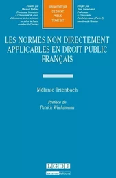 LES NORMES NON DIRECTEMENT APPLICABLES EN DROIT PUBLIC FRANÇAIS