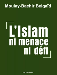 l'islam ni menace ni défi