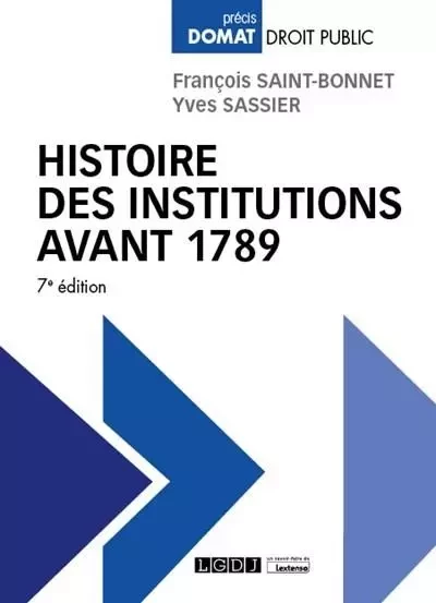 Histoire des institutions avant 1789 - Yves Sassier, François Saint-Bonnet - LGDJ