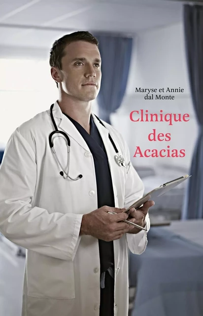 Clinique des Acacias - Maryse dal Monte, Annie Dal Monte - LIBRINOVA