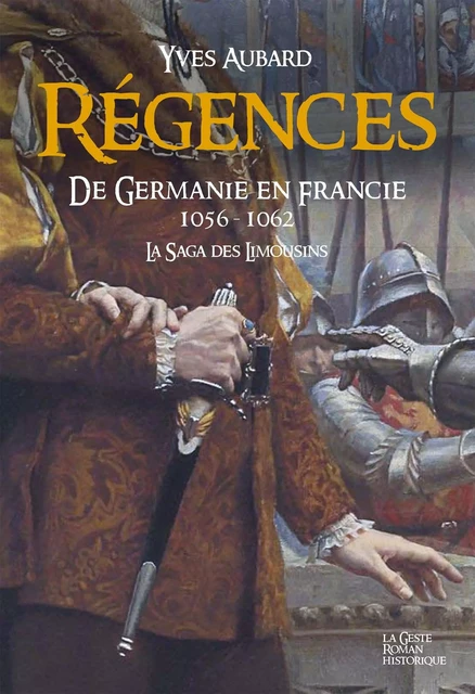 Régences - de Germanie en Francie - YVES AUBARD - GESTE