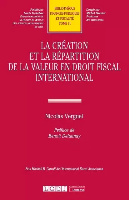 La création et la répartition de la valeur en droit fiscal international - Nicolas Vergnet - LGDJ