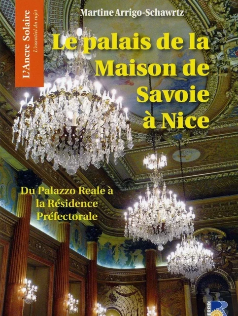 Le palais de la maison de savoie a nice - ARRIGO-SCHWARTZ MART - Serre