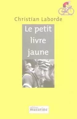 Le petit livre jaune - Christian Laborde - MAZARINE FAYARD