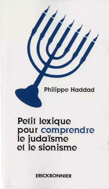 Petit lexique pour comprendre le judaïsme et le sionisme -  Collectif - ERICK BONNIER