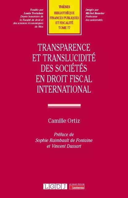 Transparence et translucidité des sociétés en droit fiscal international - Camille Ortiz - LGDJ