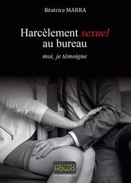 Harcèlement sexuel au bureau - moi, je témoigne