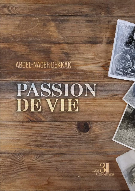 Passion de vie - Abdel-Nacer DEKKAK - TROIS COLONNES