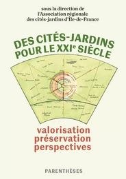 Des cités-jardins pour le XXIe siècle - Valorisation, préser