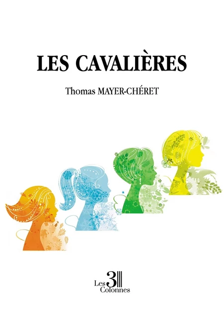 Les Cavalières - Thomas MAYER-CHÉRET - TROIS COLONNES