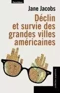 DECLIN ET SURVIE DES GRANDES VILLES AMERICAINES - Jane Jacobs - PARENTHESES