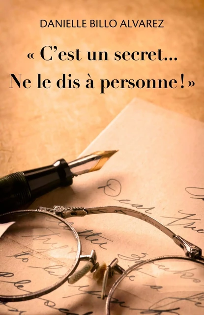 « C'est un secret... Ne le dis à personne ! » - Danielle Billo Alvarez - LIBRINOVA