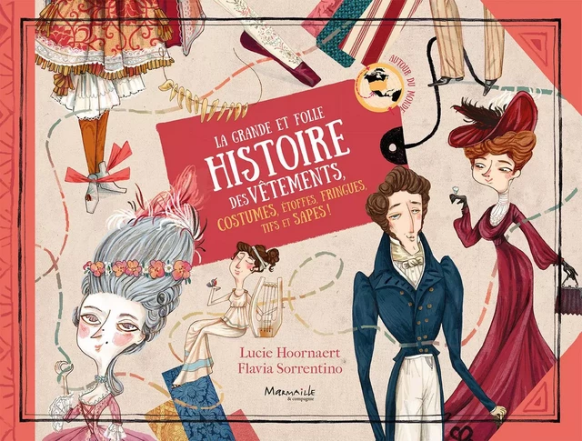 La grande et folle histoire des vêtements - Lucie Hoornaert, Flavia Sorrentino - MARMAILLE CIE