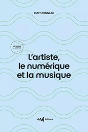 L’artiste, le numérique et la musique (3e édition)