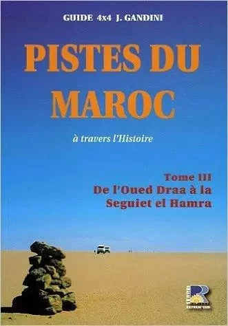 Pistes du maroc tiii  de l'oued draa a la seguiet el hamra -  GANDINI - Serre