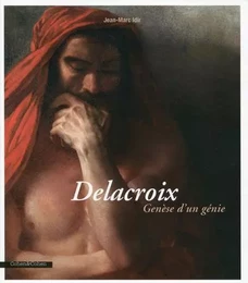 Delacroix Genèse d'un génie