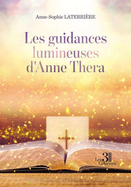 Les guidances lumineuses d'Anne Thera - Anne-Sophie LATERRIÈRE - TROIS COLONNES