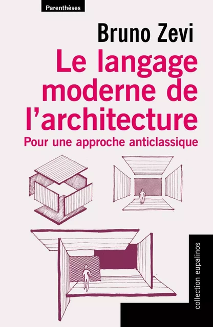 LE LANGAGE MODERNE DE L'ARCHITECTURE - Bruno ZEVI - PARENTHESES