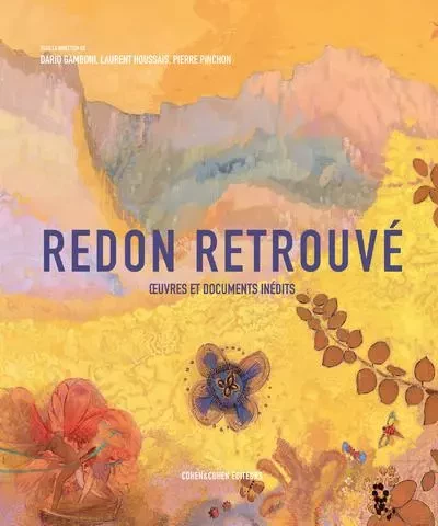 Redon retrouvé - Oeuvres et documents inédits - Dario Gamboni, Pierre Pinchon, Laurent Houssais - Cohen & Cohen