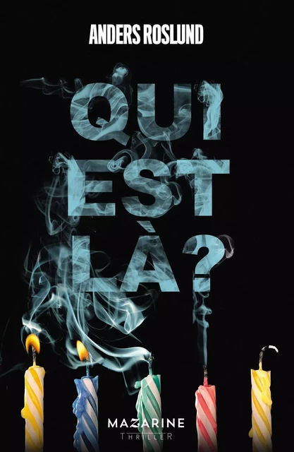 Qui est là ? - Anders Roslund - MAZARINE FAYARD