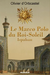 le marco polo du roi soleil