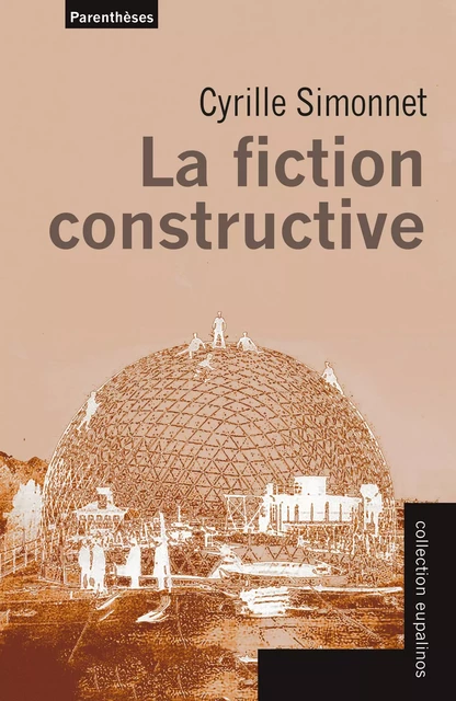 La fiction constructive - Cyrille Simonnet - PARENTHESES