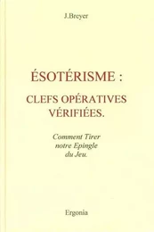 ESOTERISME : CLEFS OPERATIVES VERIFIEES - Comment Tirer notre épingle du Jeu