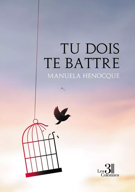 Tu dois te battre - Manuela HENOCQUE - TROIS COLONNES