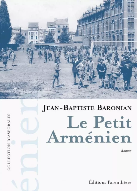 Le Petit Arménien - Jean-Baptiste BARONIAN - PARENTHESES