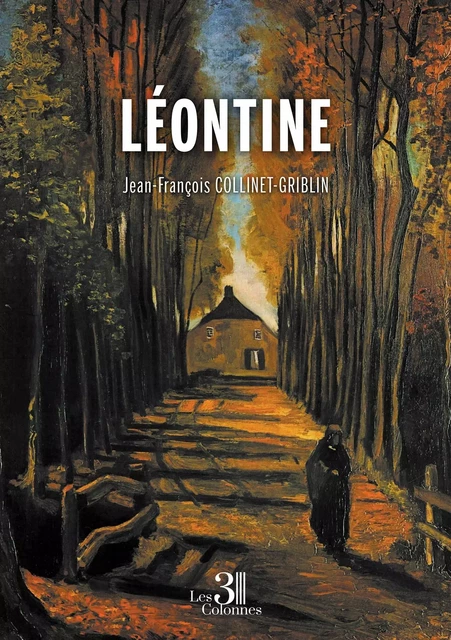 Léontine - Jean-François COLLINET-GRIBLIN - TROIS COLONNES