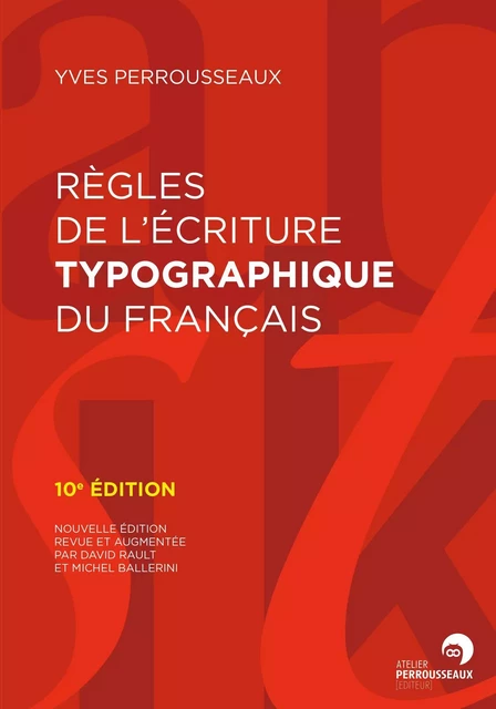 Règles de l'écriture typographique du français -  - PERROUSSEAUX